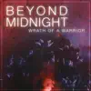 Beyond Midnight: Wrath of a Warrior - EP album lyrics, reviews, download