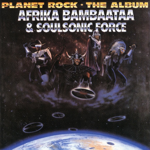 Planet Rock: The Album by Afrika Bambaataa & The Soulsonic Force