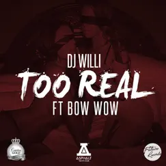 Too Real (Radio Edit) [feat. Bow Wow] Song Lyrics