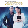 I'm In Love With a Church Girl (Music From the Motion Picture) - Various Artists