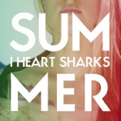 I Heart Sharks - Summer