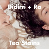 Didirri/Ro - Tea Stains