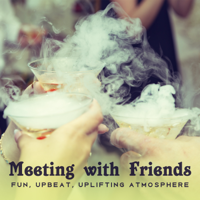 Excellent Ambient Jazz - Meeting with Friends: Fun, Upbeat, Uplifting Atmosphere artwork