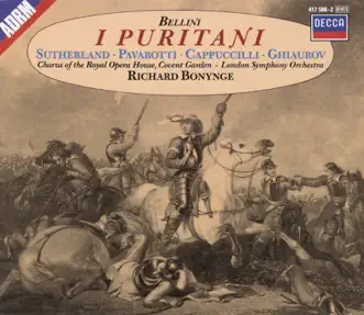 Bellini: I Puritani by Dame Joan Sutherland, Luciano Pavarotti, Nicolai Ghiaurov, Piero Cappuccilli, London Symphony Orchestra & Richard Bonynge album reviews, ratings, credits