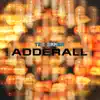 Adderall - EP album lyrics, reviews, download