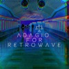 Adagio For Retrowave - EP