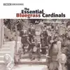 The Essential Bluegrass Cardinals: The Definitive Collection album lyrics, reviews, download