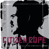 Citizen Cope - Let the Drummer Kick