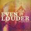 Even Louder (Strings Mix) - Single album lyrics, reviews, download