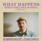 What Happens (When the Love Is Gone) [feat. Kye] artwork