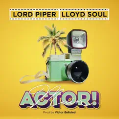 Main Actor (feat. Lloyd Soul) - Single by Lord Piper album reviews, ratings, credits