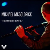 Michael McGoldrick - Waterman's - Live