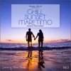 Chill Sunset Maretimo, Vol. 3 - The Premium Chillout Soundtrack