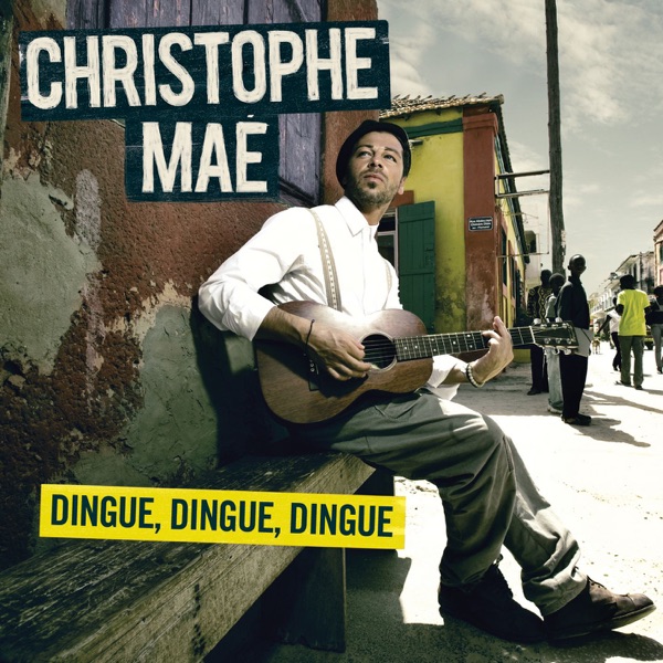 Dingue, dingue, dingue - Single - Christophe Maé