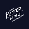 Better With U (Jordan Magro Remix) - Single