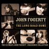 The Long Road Home - The Ultimate John Fogerty / Creedence Collection - John Fogerty