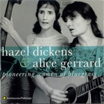 Alice Gerrard & Hazel Dickens - The One I Love Is Gone