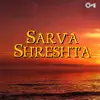Sarva Shreshta - EP album lyrics, reviews, download