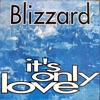 Blizzard - It's Only Love (Radio Edit)