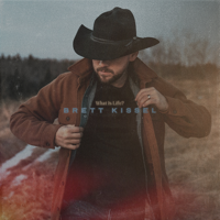 Brett Kissel - What Is Life? artwork