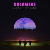 LAUNCH FLY LAND album lyrics, reviews, download
