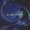 No Good (Remix) - Single