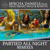 Partied All Night (feat. Craig Smart, MuGz & Rosette) [Remixes] - EP album lyrics, reviews, download