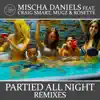 Stream & download Partied All Night (feat. Craig Smart, MuGz & Rosette) [Remixes] - EP