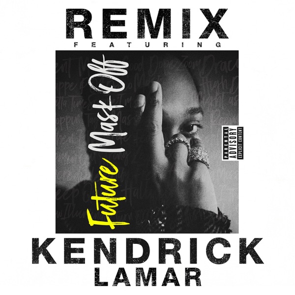 Mask Off (Remix) [feat. Kendrick Lamar] - Single - Future