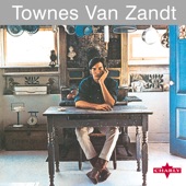 I'll Be Here In the Morning by Townes Van Zandt