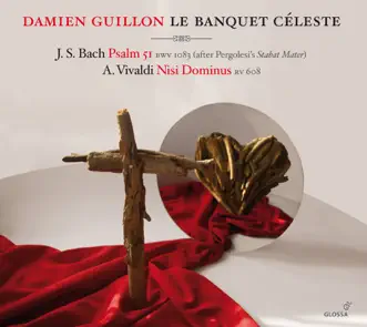 Bach: Tilge, Höchster, meine Sünden, BWV 1083 (After Pergolesi's Stabat Mater) - Vivaldi: Nisi Dominus, RV 608 by Céline Scheen, Damien Guillon & Le Banquet Céleste album reviews, ratings, credits