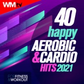 40 Happy Aerobic & Cardio Hits 2021 For Fitness & Workout (40 Unmixed Compilation for Fitness & Workout 128 Bpm / 32 Count - Ideal for Aerobic, Cardio Dance, Body Workout) artwork