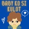 Baby Ko Si Kulot artwork