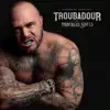Troubadour of Troubled Souls album lyrics, reviews, download