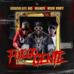 Fuego Gente - Single by Chocolate Mc, Wampi & wow popy album reviews, ratings, credits
