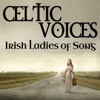 Celtic Voices - Irish Ladies of Song