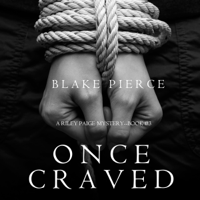 Blake Pierce - Once Craved (A Riley Paige Mystery–Book 3) artwork