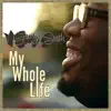 My Whole Life (feat. Claude Deuce) song lyrics