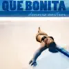 Que Bonita - Single album lyrics, reviews, download
