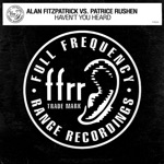 Alan Fitzpatrick & Patrice Rushen - Haven't You Heard (Fitzy's Fully Charged Mix)