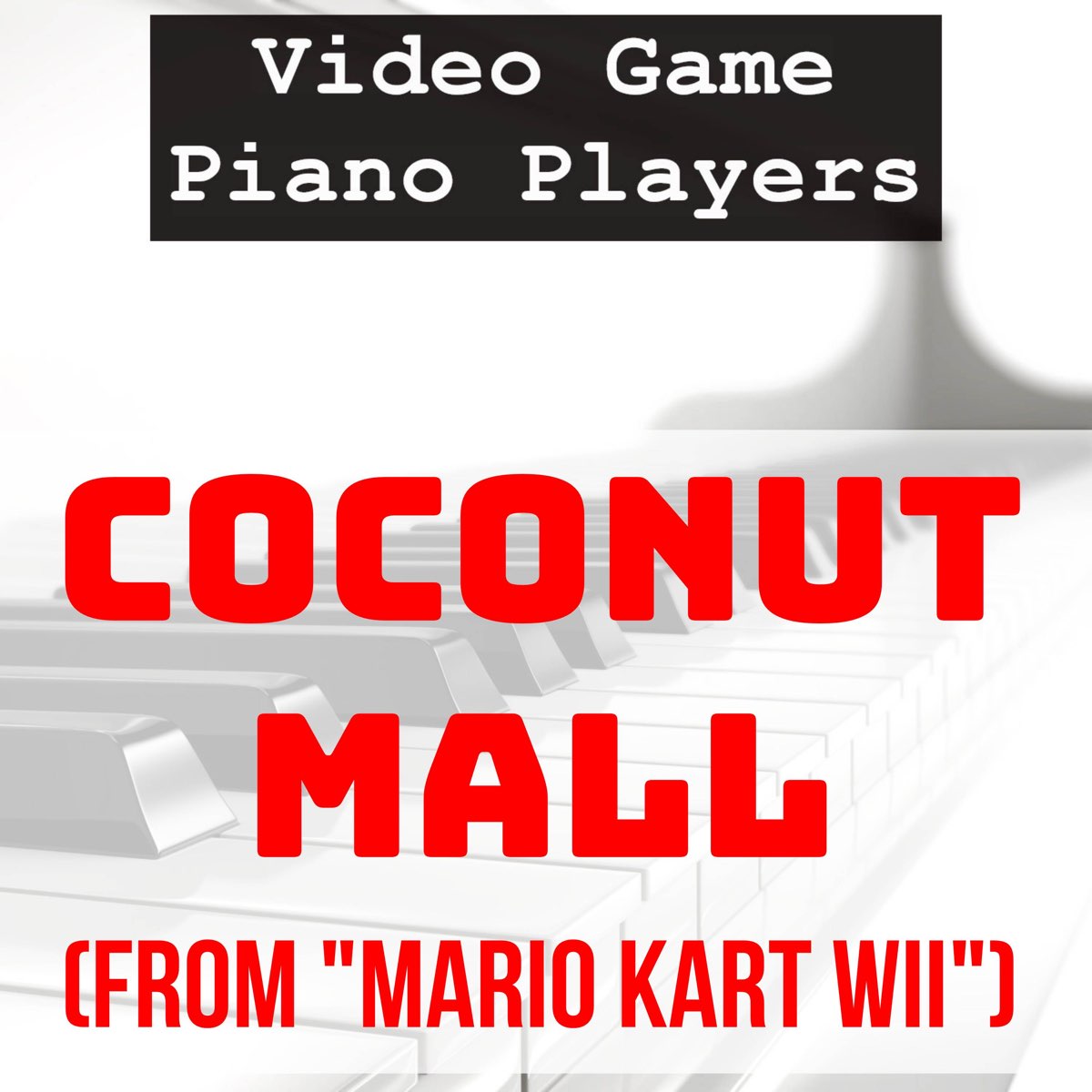 Coconut Mall From Mario Kart Wii Single By Video Game Piano Players On Apple Music