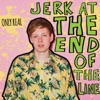 Jerk at the End of the Line