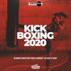 Kick Boxing 2020: 60 Minutes Mixed for Fitness & Workout 140 bpm/32 Count - Hard EDM Workout