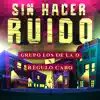 Sin Hacer Ruido - Single album lyrics, reviews, download