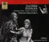 Dvořák: Rusalka, Op. 114, B. 203 (Live) album lyrics, reviews, download