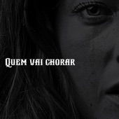 Quem Vai Chorar artwork