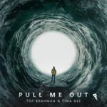 Pull Me Out by Top Brahman & Tima Dee