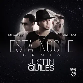 Esta Noche (Remix) [feat. J Alvarez & Maluma] - Single by Justin Quiles album reviews, ratings, credits