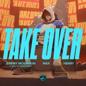 Take Over (feat. Jeremy McKinnon of a Day To Remember, MAX & Henry) artwork