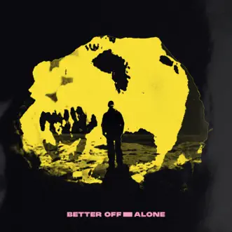 Better Off Alone - Single by Hellberg & Young Lungs album reviews, ratings, credits